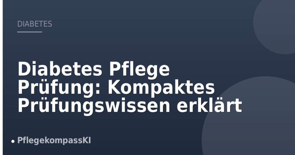 Diabetes Pflege Prüfung: Kompaktes Prüfungswissen erklärt