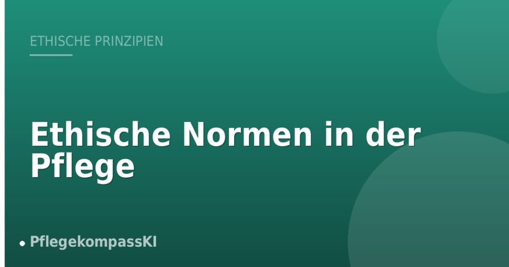 Ethische Normen in der Pflege