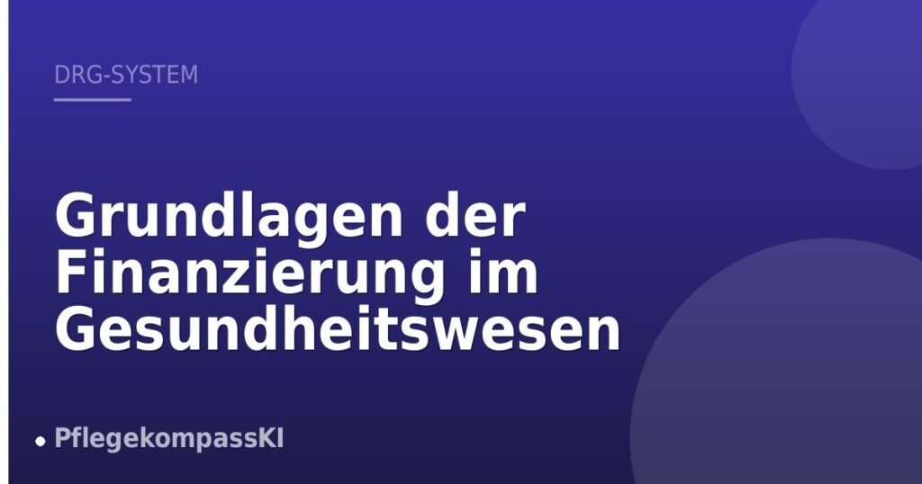 Grundlagen der Finanzierung im Gesundheitswesen