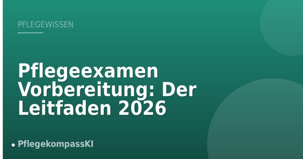 Pflegeexamen Vorbereitung: Der Leitfaden 2026